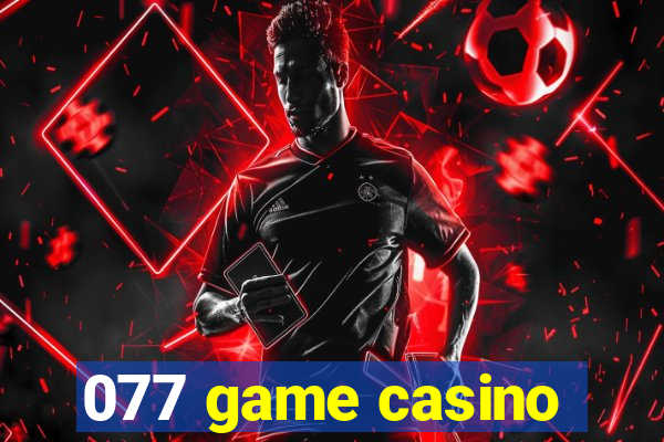 077 game casino